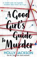 A Good Girl's Guide to Murder                                                                                                                         <br><span class="capt-avtor"> By:Jackson, Holly                                    </span><br><span class="capt-pari"> Eur:9,09 Мкд:559</span>